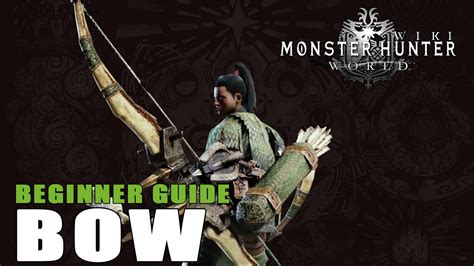 Monster Hunter: World bow guide .
